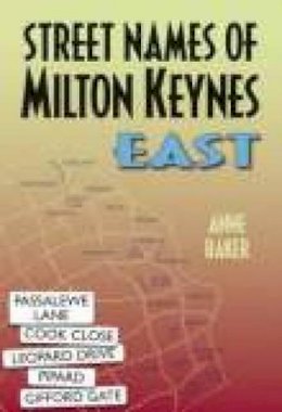 Anne Baker - Street Names of Milton Keynes: East - 9781860774119 - V9781860774119
