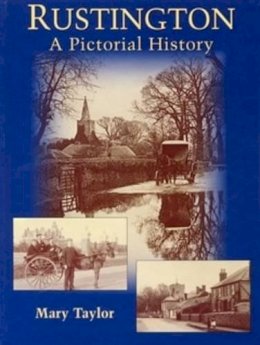 Mary Taylor - Rustington a Pictorial History - 9781860776151 - V9781860776151