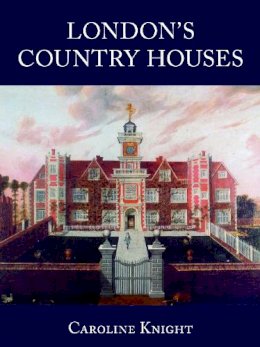 Caroline Knight - London Country Houses - 9781860776465 - V9781860776465 Caroline Knight - London Country Houses - 9781860776465 - V9781860776465