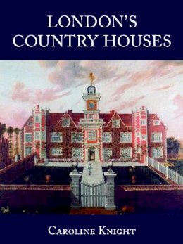 Caroline Knight - London Country Houses - 9781860776465 - V9781860776465