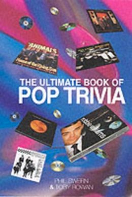 Rowan, Toby, Swern, Philip - The Ultimate Book of Pop Trivia - 9781861054340 - KIN0007941
