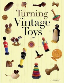 C Reid - Turning Vintage Toys - 9781861086020 - V9781861086020