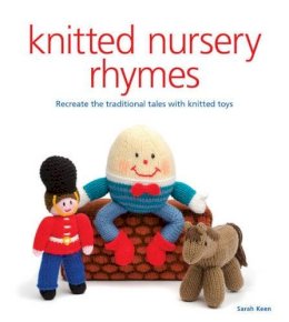 S Keen - Knitted Nursery Rhymes: Recreate the traditional tales with toys - 9781861089410 - 9781861089410