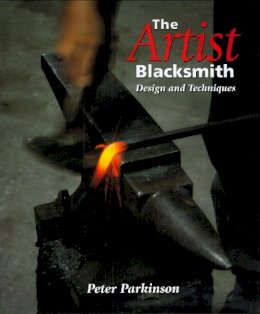 Peter Parkinson - The Artist Blacksmith: Design and Techniques - 9781861264282 - V9781861264282
