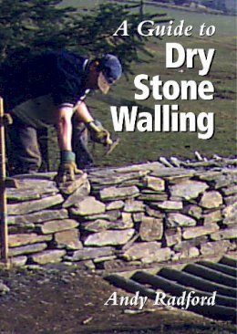 Andy Radford - GUIDE TO DRY STONE WALLING - 9781861264442 - V9781861264442