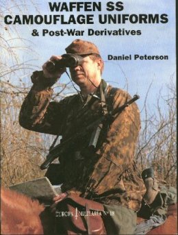 Daniel Peterson - Waffen-SS Camouflage Uniforms: & Post-War Derivatives (Europa Militaria) - 9781861264749 - V9781861264749