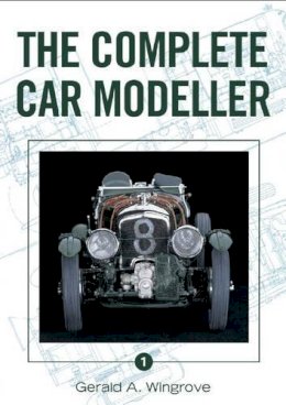 Gerald Wingrove - The Complete Car Modeller - 9781861266446 - V9781861266446
