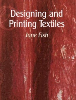 June Fish - Designing and Printing Textiles - 9781861267764 - V9781861267764