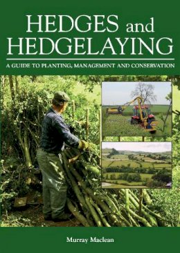 Murray Maclean - Hedges and Hedgelaying: A Guide to Planting, Management and Conservation - 9781861268686 - V9781861268686