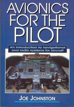 Joe Johnston - Avionics for the Pilot: An Introduction to Navigational and Radio Systems for Aircraft - 9781861268969 - V9781861268969