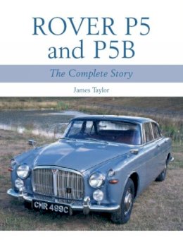 James Taylor - Rover P5 & P5B: The Complete Story - 9781861269324 - V9781861269324