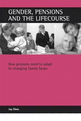 Jay Ginn - Gender, Pensions and the Lifecourse - 9781861343376 - V9781861343376
