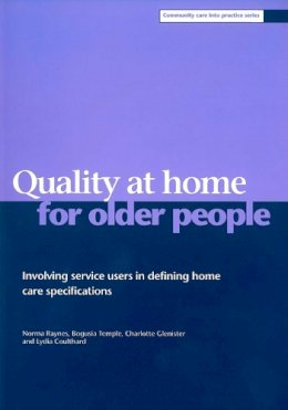Raynes, Norma V.; Etc.; Temple, Bogusia; Glenister, Charlotte; Coulthard, Lydia (All Of The Faculty Of Health Care And Social Work Studies, Universit - Quality at Home for Older People - 9781861343529 - V9781861343529
