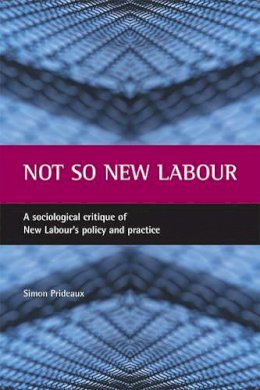Simon Prideaux - Not So New Labour - 9781861344595 - V9781861344595
