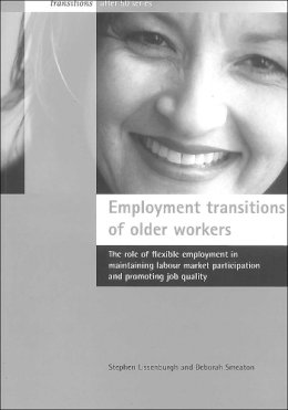 Lissenburgh, Stephen; Smeaton, Deborah - Employment Transitions of Older Workers - 9781861344755 - V9781861344755