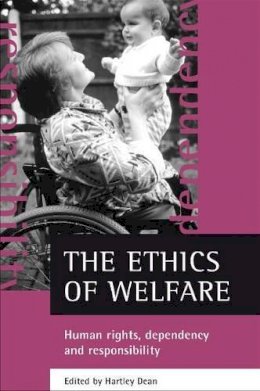 Hartley Dean - The Ethics of Welfare. Human Rights, Dependency and Responsibility.  - 9781861345622 - V9781861345622