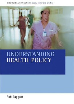 Rob Baggott - Understanding Health Policy - 9781861346308 - V9781861346308