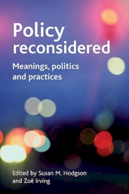 Susan M (Ed Hodgson - Policy Reconsidered: Meanings, Politics and Practices - 9781861349125 - V9781861349125
