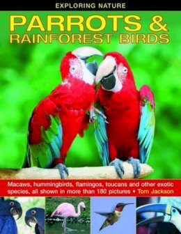 Tom Jackson - Exploring Nature: Parrots & Rainforest Birds - 9781861473295 - V9781861473295
