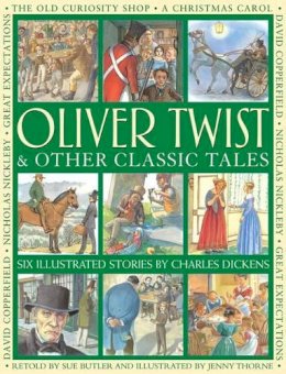 Charles Dickens - Oliver Twist & Other Classic Tales: Six Illustrated Stories By Charles Dickens - 9781861474087 - V9781861474087