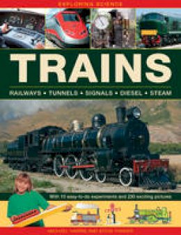 Michael Harris - Exploring Science: Trains: With 10 Easy-To-Do Experiments And 230 Exciting Pictures - 9781861474896 - V9781861474896