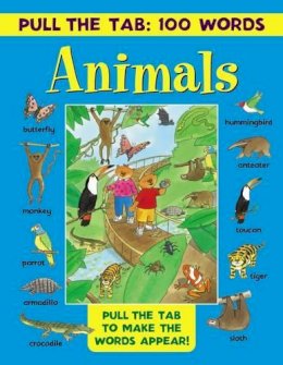 Press Armadillo - Pull the Tab 100 Words: Animals: Pull The Tabs To Make The Words Appear! - 9781861477279 - V9781861477279
