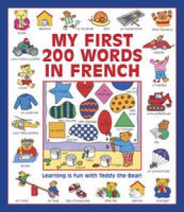 Guillaume Dopffer - My First 200 Words in French: Learning Is Fun With Teddy The Bear! - 9781861477606 - V9781861477606