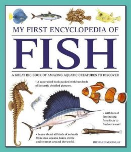 Richard Mcginlay - My First Encyclopedia of Fish: A Great Big Book Of Amazing Aquatic Creatures To Discover - 9781861478245 - V9781861478245