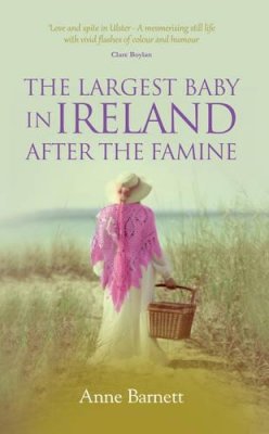 Anne Barnett - The Largest Baby in Ireland After the Famine - 9781861515261 - V9781861515261