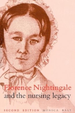 Monica Baly - Florence Nightingale and the Nursing Legacy - 9781861560445 - V9781861560445