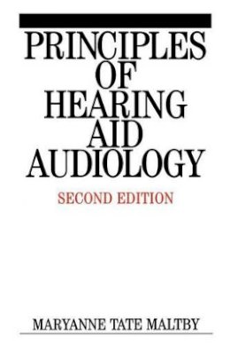Maryanne Tate Maltby - Principles of Hearing Aid Audiology - 9781861562579 - V9781861562579