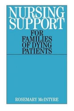 Rosemary Mcintyre - Nursing Support for Families of Dying Patients - 9781861562708 - V9781861562708