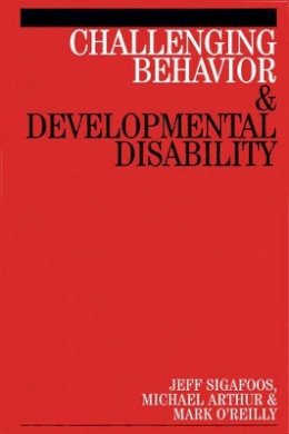 Jeff Sigafoos - Challenging Behaviour and Developmental Disability - 9781861563781 - V9781861563781