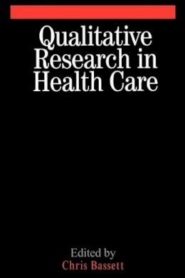Christopher Bassett - Qualitative Research in Health Care - 9781861564405 - V9781861564405
