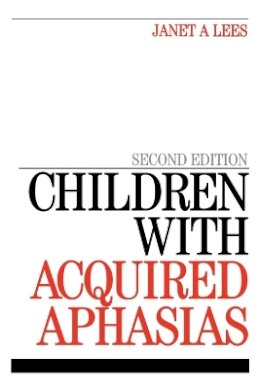 Janet Lees - Children with Acquired Aphasias - 9781861564900 - V9781861564900
