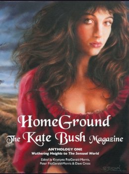 K Fitzgerald-Morris - Homeground: The Kate Bush Magazine: Anthology One: 'Wuthering Heights' to 'The Sensual World' - 9781861714800 - V9781861714800
