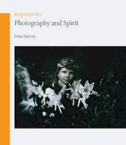 John Harvey - Photography and Spirit - 9781861893246 - V9781861893246