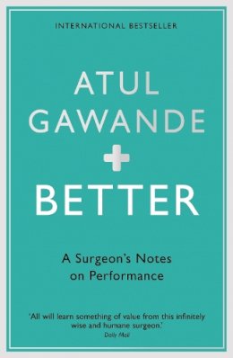 Atul Gawande - Better: A Surgeon's Notes on Performance - 9781861976574 - V9781861976574