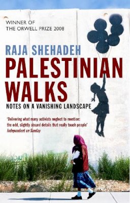 Raja Shehadeh - Palestinian Walks - 9781861978998 - V9781861978998