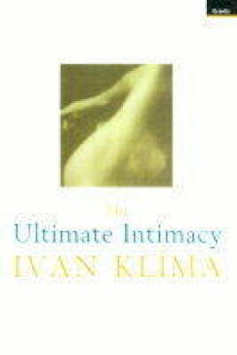 Ivan Klima - The Ultimate Intimacy - 9781862071155 - KSS0016679