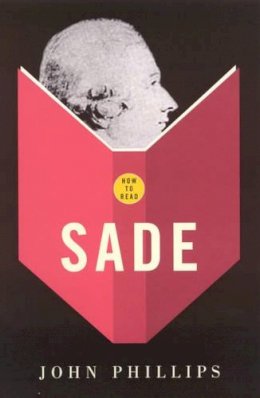 John Phillips - How to Read Sade - 9781862077270 - V9781862077270