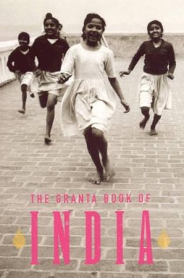 Ian Jack - The Granta Book of India - 9781862077843 - V9781862077843