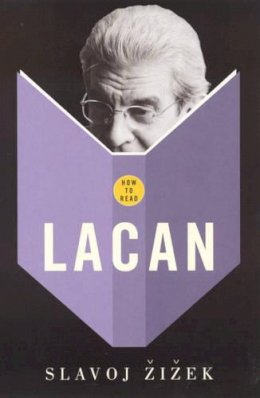 Slavoj Zizek - How to Read Lacan (How to Read) - 9781862078949 - V9781862078949
