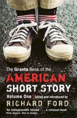 Richard Ford - The Granta Book of the American Short Story: Vol. 1 - 9781862079045 - V9781862079045