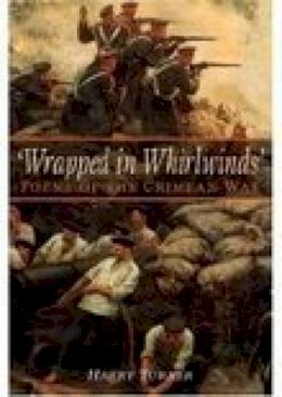 Harry Turner - Wrapped in Whirlwinds: Poems of the Crimean War - 9781862272798 - V9781862272798