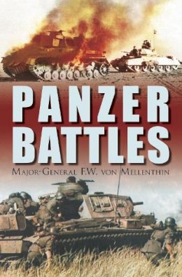Major General F W Von Mellenthin - Panzer Battles - 9781862274594 - V9781862274594