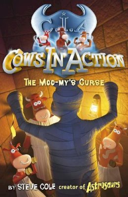Steve Cole - Cows in Action: The Moo-my's Curse (Cows in Action) - 9781862301900 - KSG0007558