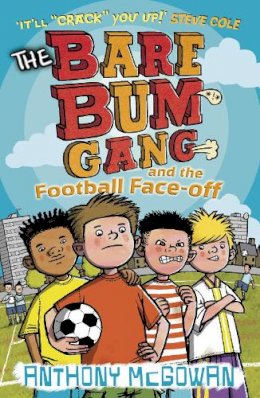 Anthony Mcgowan - The Bare Bum Gang and the Football Face-off - 9781862303867 - V9781862303867