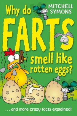 Mitchell Symons - Why Do Farts Smell Like Rotten Eggs? (Mitchell Symons' Trivia Books) - 9781862307490 - V9781862307490