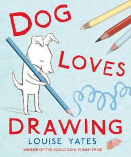 Louise Yates - Dog Loves Drawing - 9781862308657 - V9781862308657